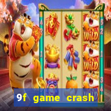 9f game crash ganhar dinheiro